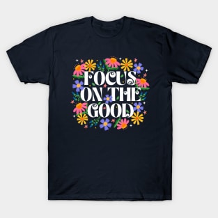 Focus on the Good v3 T-Shirt